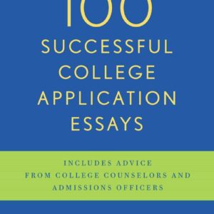 100 Successful College Application Essays: Third Edition