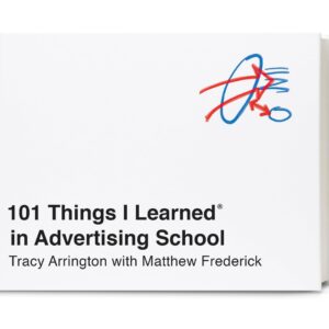 101 Things I Learned(r) in Advertising School 101 Things I Learned(r) in Advertising School