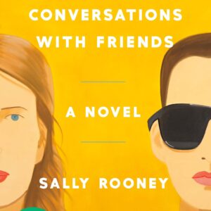 Conversations with Friends: A Novel