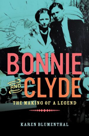 Bonnie and Clyde: The Making of a Legend Bonnie and Clyde: The Making of a Legend