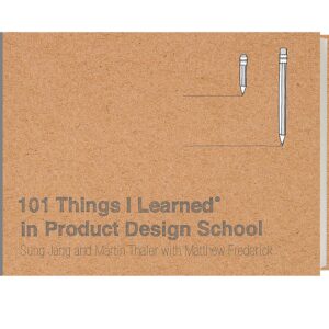 101 Things I Learned(r) in Product Design School