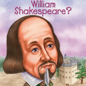 Who Was William Shakespeare? Who Was William Shakespeare?