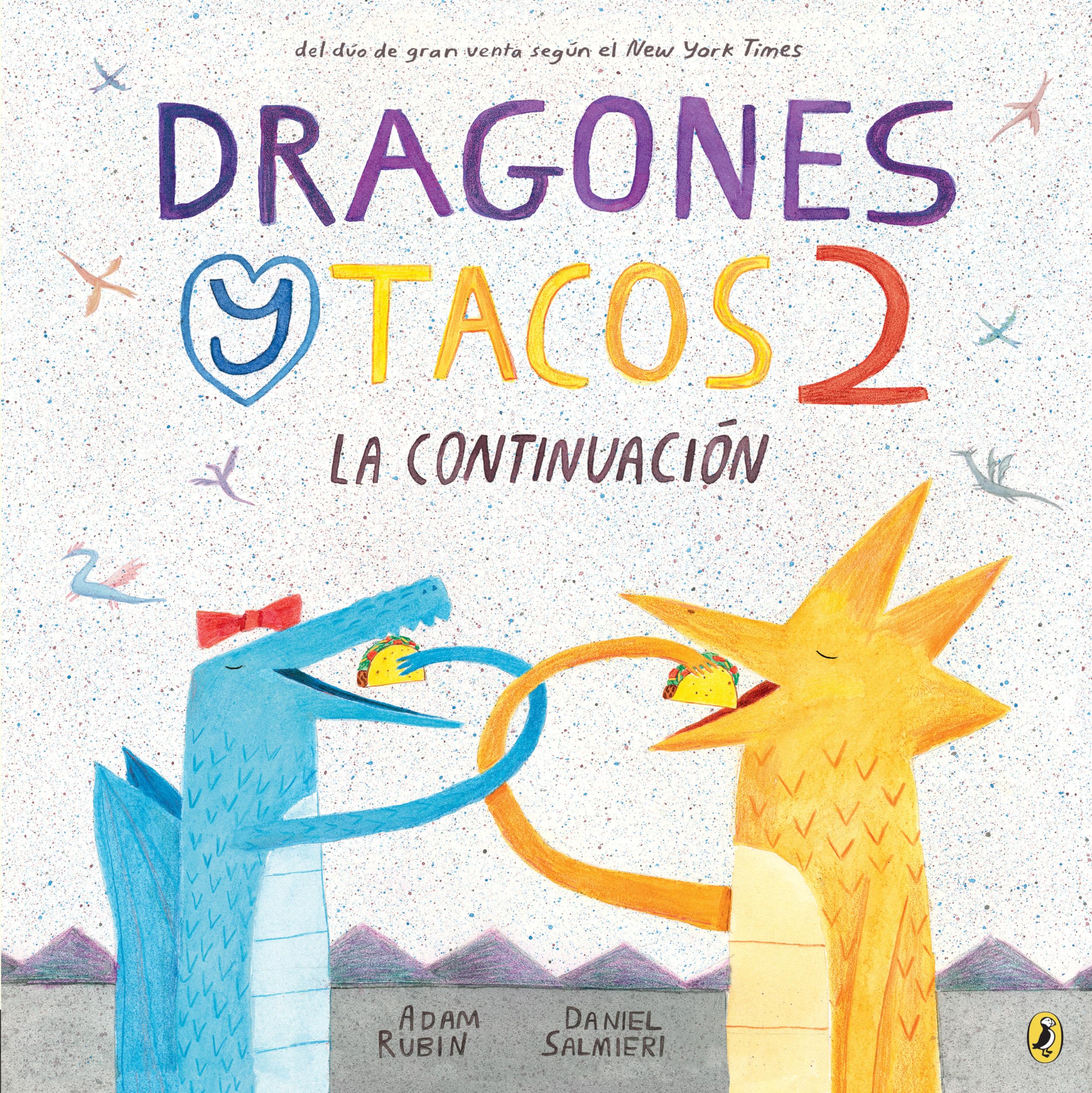 Dragones y tacos 2: La continuacion (Dragones y Tacos / Dragons Love Tacos) (Spanish Edition)